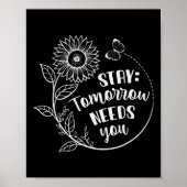 Poster Stay Tomorrow Needs You Suicide Prevention Awarene (Devant)