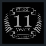 Poster Steel Eleventh wedding anniversary 11 ans<br><div class="desc">Un design pour célébrer 11 ans de mariage. Ce design a un design couleur gris (acier) sur un arrière - plan noir. L'acier est le cadeau traditionnel pour cette occasion. Le texte dit acier 11 ans anniversaire. Un design romantique pour célébrer votre 11e année de mariage. Si vous voulez de...</div>