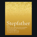 Poster Stepfather, Stepdad Définition Gold Parties scinti<br><div class="desc">Personnalisez votre beau-père, votre beau-père, votre beau-père ou votre père pour créer un cadeau unique pour la Fête des pères, les anniversaires, Noël ou tout autre jour que vous voulez montrer combien il signifie pour vous. Une façon parfaite de lui montrer à quel point il est extraordinaire chaque jour. Conçu...</div>