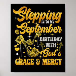 Poster Stepping Into My September Birthday Gods Grace