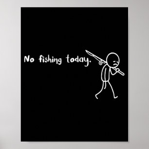 Poster Stickman Triste Drôle Pas de Pêche Aujourd'hui Ama