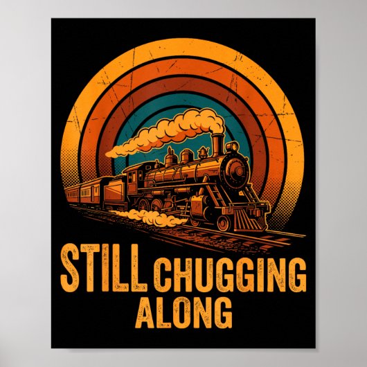 Poster Still Chugging Along Retro Steam Train Locomotive  (Devant)
