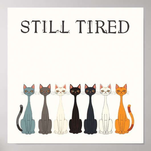 Poster Still Tired Cats Cat Mom Lover - Funny Graphic Art (Devant)