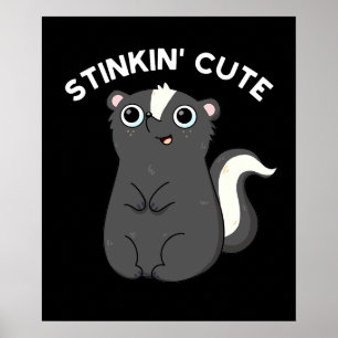 Poster Stinkin mignonne adorable Skunk Pun Dark BG