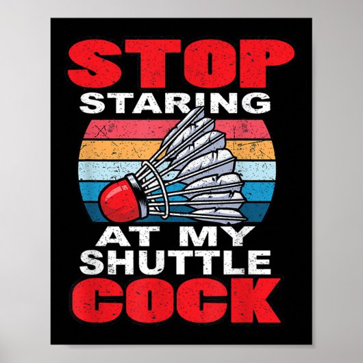Poster Stop Staring At My Shuttle - Funny Badminton  (Devant)