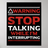 Poster Stop Talking While I'm Interrupting Someone In Wor (Devant)