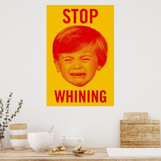Poster Stop Whining (Cuisine)