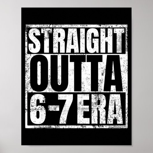 Poster Straight Outta 6 7 Era Meme Funny Gen Alpha Six Se (Devant)