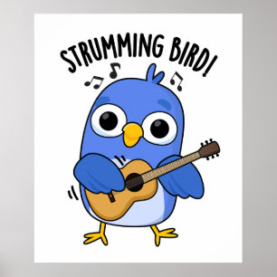 Poster Strumming Bird amusant animal jeu