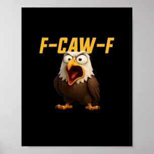 Poster Style créatif de F-Caw-F Funny F-Caw-F Gear