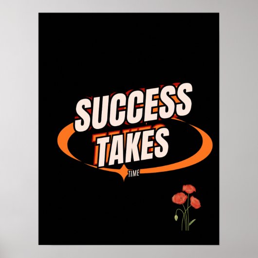 Poster Success Takes Time – Stay Patient Stay Consistent (Devant)