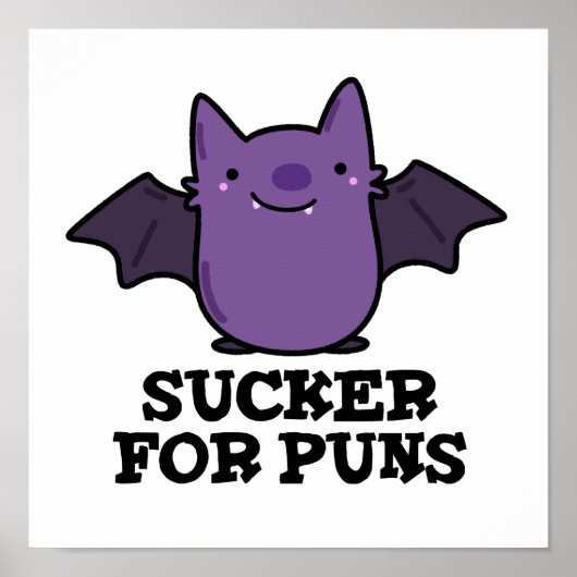 Poster Sucker Pour Les Puns Amusant Petit Bat Pun (Devant)