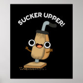 Poster Sucker Upper Funny Vacuum Cleaner Pun Dark BG (Devant)