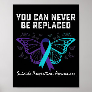 Poster Suicide prevention Awareness You Can Never Be Repl