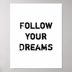 Poster "Suivez vos rêves."