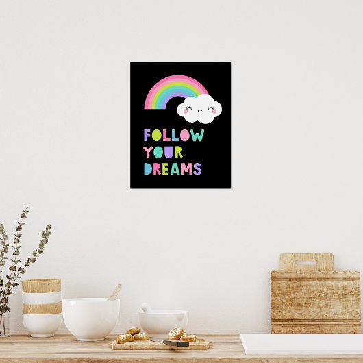 Poster Suivez vos rêves Cute Rainbow Cloud (Cuisine)