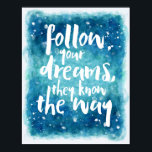 Poster Suivez votre devis Dreams<br><div class="desc">"Suivez vos rêves,  ils connaissent le chemin" citation.</div>