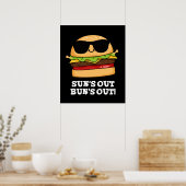 Poster Sun's Out Bun's Out Funny Burger Pun Dark BG (Cuisine)