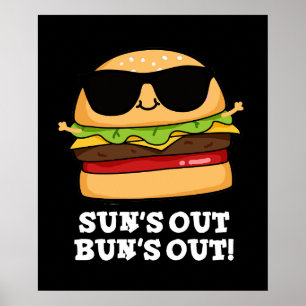 Poster Sun's Out Bun's Out Funny Burger Pun Dark BG