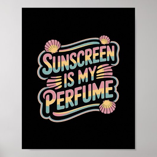 Poster Sunscreen Is My Perfume - Funny Sun Tanning  (Devant)