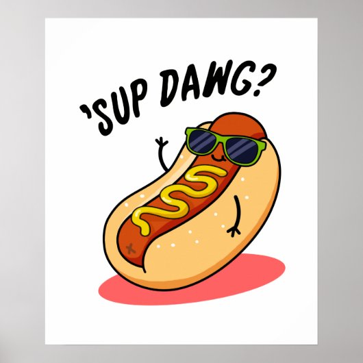 Poster Sup Dawg Funny Hot Dog Pun (Devant)