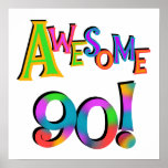 Poster Super 90 T-shirts et Gifs Anniversaires<br><div class="desc">Si vous ou quelqu'un que vous connaissez a 90 ans, vous allez adorer nos Awesome 90 T-shirts, tasses, boutons, cartes, autocollants, sacs, sweat - shirts à capuche, et plus avec un texte coloré. Idéal pour porter sur votre 90e anniversaire de jalon à la fête ou toute la journée, et peut...</div>