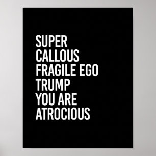 POSTER SUPER CALLOUS FRAGILE EGO TRUMP VOUS ÊTES ATROCIEU