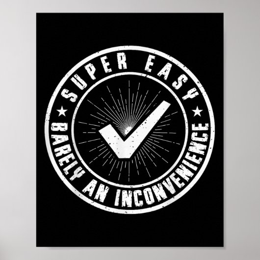 Poster Super Facile À Peine Un Incommodité Drôle Citation (Devant)