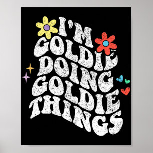 Poster Super Im Goldie Faire Goldie Choses Drôle Mères