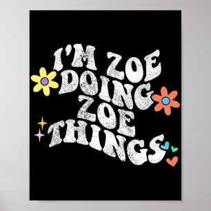Poster Super Im Zoe Doing Zoe Things Funny Mother's Day