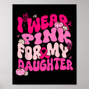 Poster Super Je Porte Du Rose Pour Ma Fille Cancer Du Sei