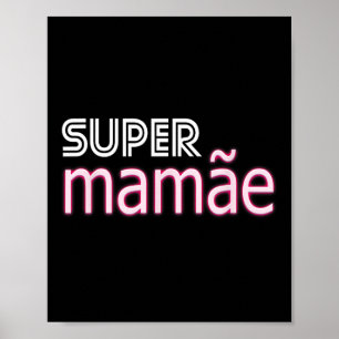 Poster Super Mamãe Chemise Brésil Fête des mères Appareil