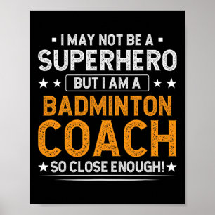 Poster Superhero Badminton Entraîneur Funny Badminton Ent