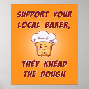 Poster Support your baker they knead the dough
