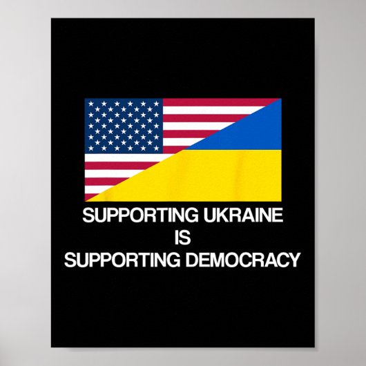 Poster Supporting Ukraine Is Supporting Democracy (Devant)