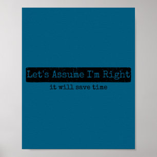 Poster Supposons que j'ai raison, cela nous fera gagner d