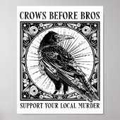 Poster Suprt Your Local Murder Crows Before Bros Funny  (Devant)