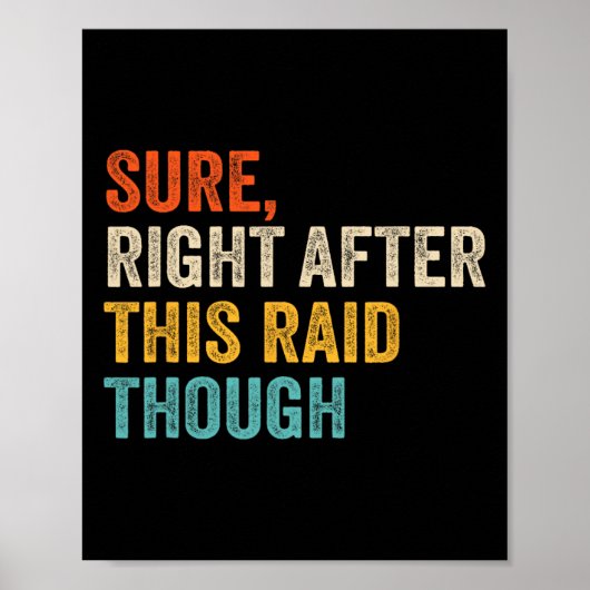 Poster Sure Right After This Raid Tough - Funny Video Gam (Devant)