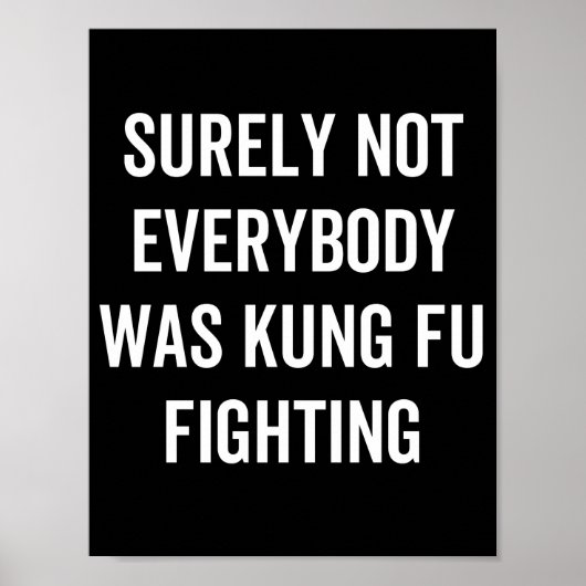 Poster Surely Not Everybody Was Kung Fu Fighting (Devant)