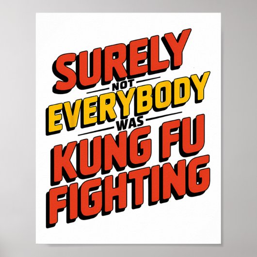 Poster Surely Not Everybody Was Kung Fu Fighting Karate M (Devant)