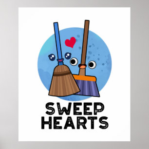Poster Sweep Hearts Funny Sweet Hearts Broom Pun 