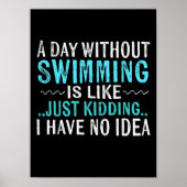Poster Swimmer Toxits A Day Without Swimming Is Like Swim (Devant)