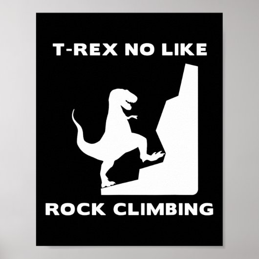 Poster T-rex n'aime pas l'escalade drôle Escalade (Devant)