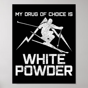 Poster T-shirt drôle de ski - Mon médicament de choix est