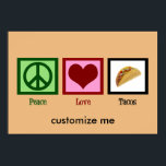 Poster Taco personnalisé<br><div class="desc">Affiche du cool Peace Love Tacos avec un signe de paix, un coeur, et ma cuisine mexicaine préférée, un taco de boeuf croustillant. Customisez ceci avec votre nom de restaurant ou de remorque de nourriture.</div>