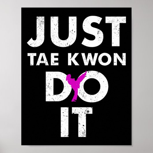 Poster Taekwondo Karate Just Tae Kwon Faites-le (Devant)