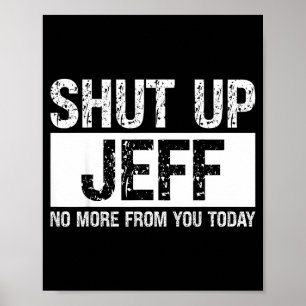 Poster Tais-toi Jeff Plus Rien De Toi Aujourd'hui Nom Drô