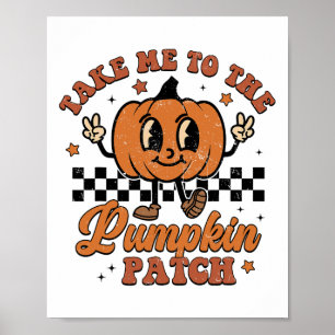 Poster Take Me To The Pumkin Patch Autumn Fall Thanksgiv