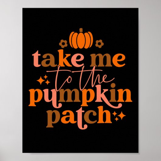 Poster Take Me To The Pumkin Patch Autumn Fall Thanksgiv (Devant)