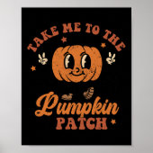 Poster Take Me To The Pumkin Patch Autumn Fall Thanksgiv (Devant)